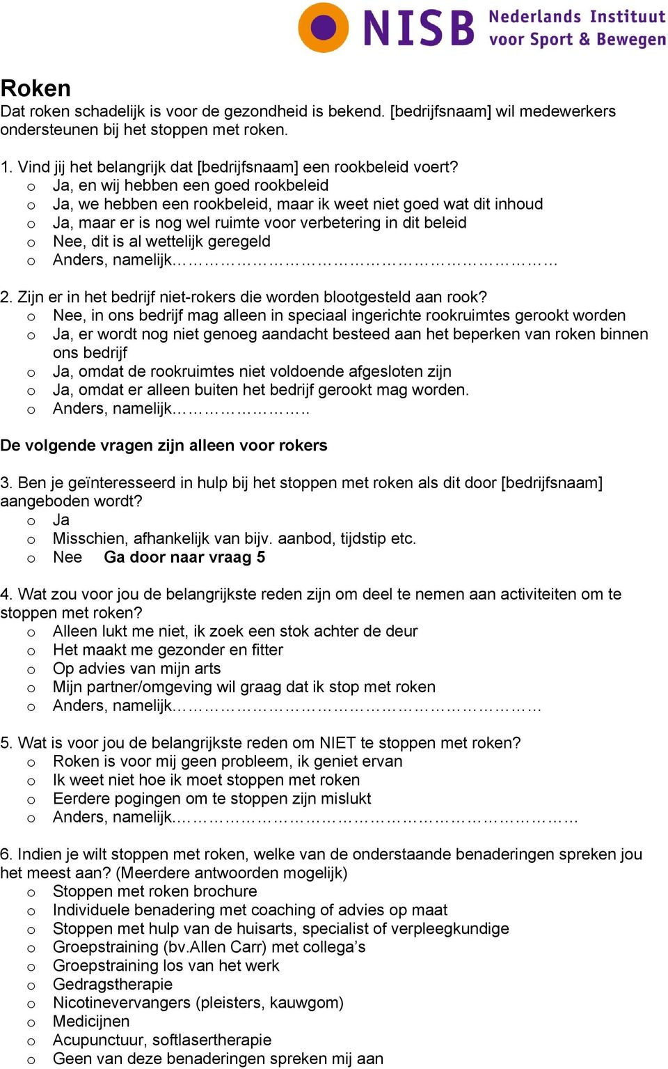 namelijk 2. Zijn er in het bedrijf niet-rkers die wrden bltgesteld aan rk?