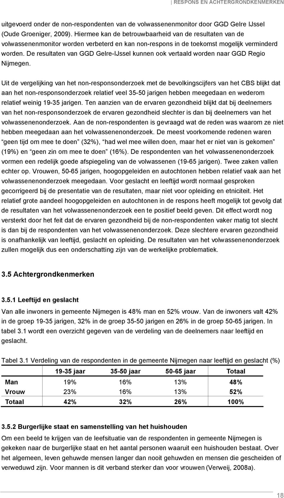 De resultaten van GGD Gelre-IJssel kunnen ook vertaald worden naar GGD Regio.