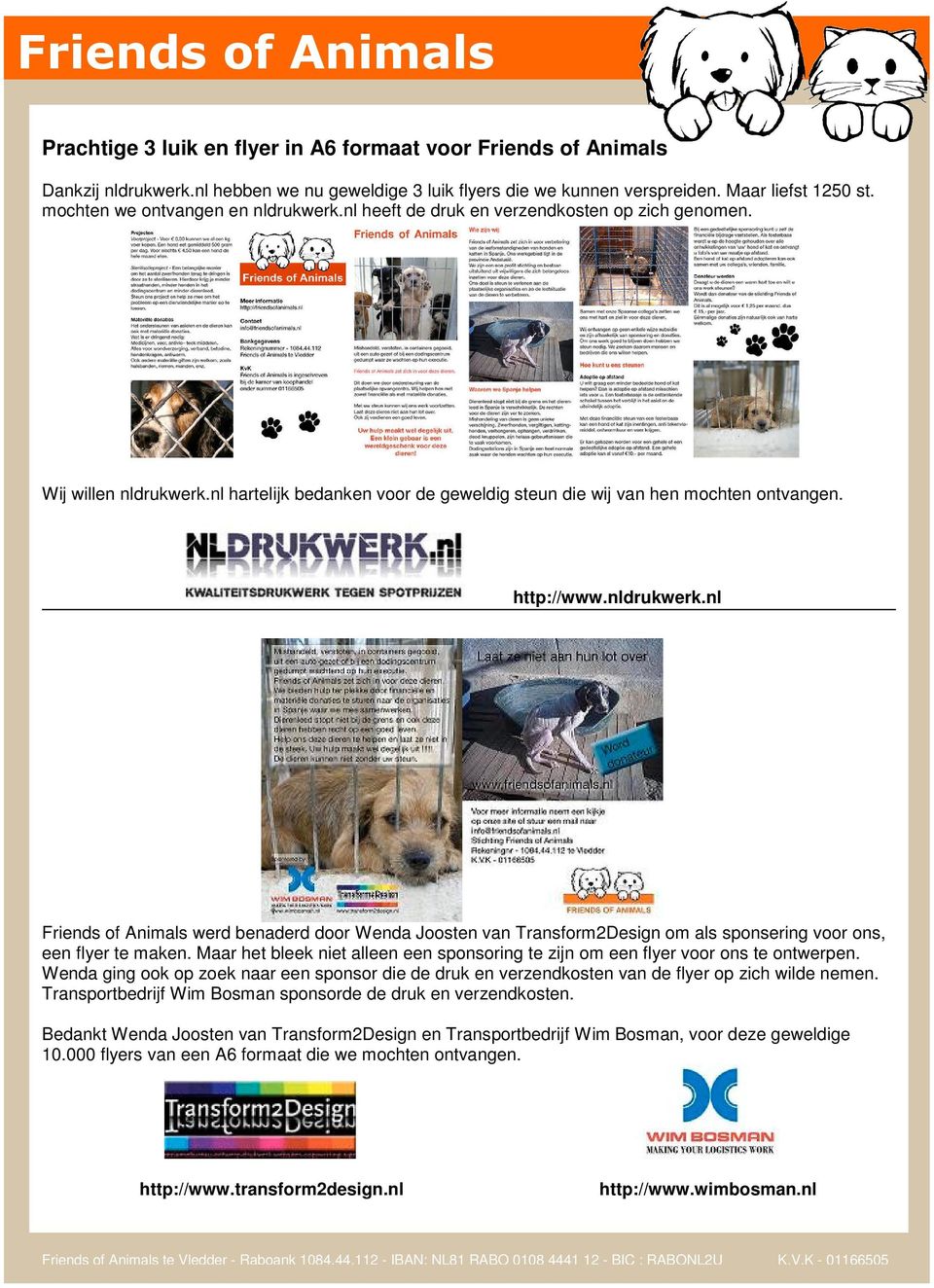 nldrukwerk.nl Friends of Animals werd benaderd door Wenda Joosten van Transform2Design om als sponsering voor ons, een flyer te maken.