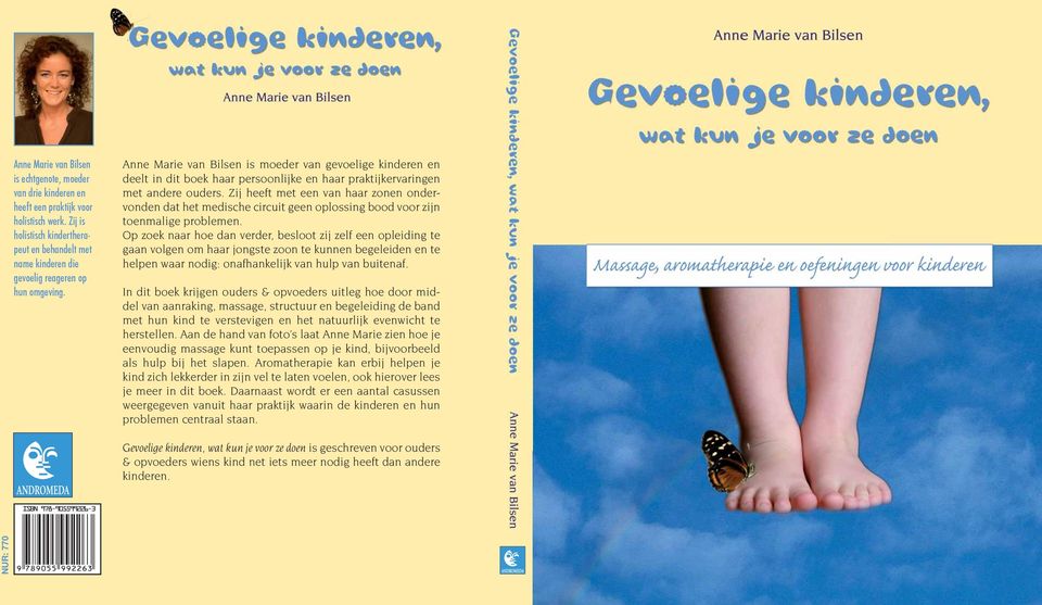 Anne Marie van Bilsen is moeder van gevoelige kinderen en deelt in dit boek haar persoonlijke en haar praktijkervaringen met andere ouders.
