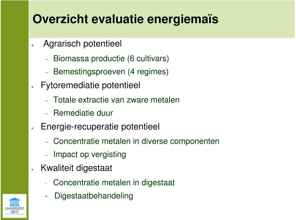 Remediatie duur Energie-recuperatie potentieel Concentratie metalen in diverse componenten