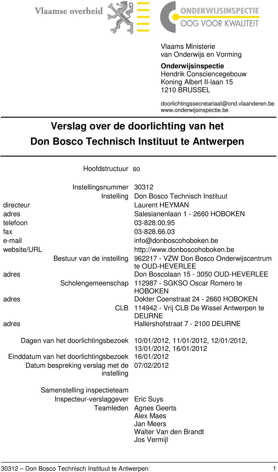 Salesianenlaan 1-2660 HOBOKEN telefoon 03-828.00.95 fax 03-828.66.03 e-mail info@donboscohoboken.