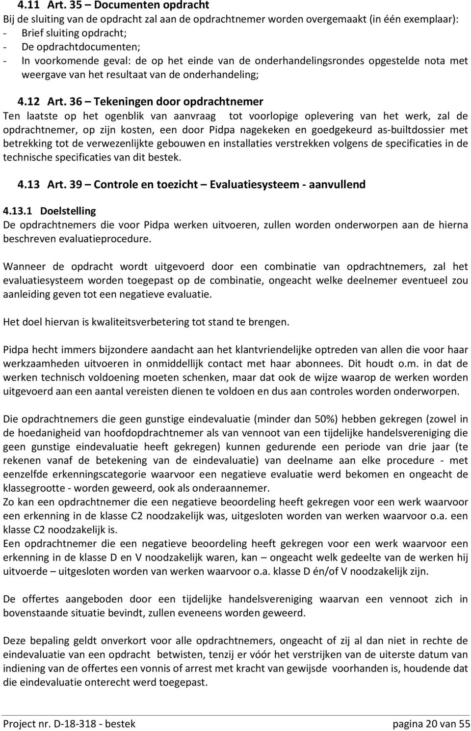 op het einde van de onderhandelingsrondes opgestelde nota met weergave van het resultaat van de onderhandeling; 4.12 Art.