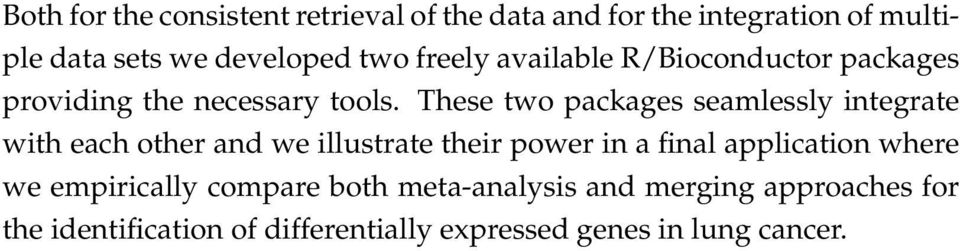 These two packages seamlessly integrate with each other and we illustrate their power in a final application