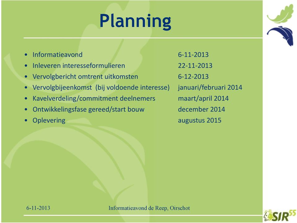 interesse) januari/februari 2014 Kavelverdeling/commitment deelnemers