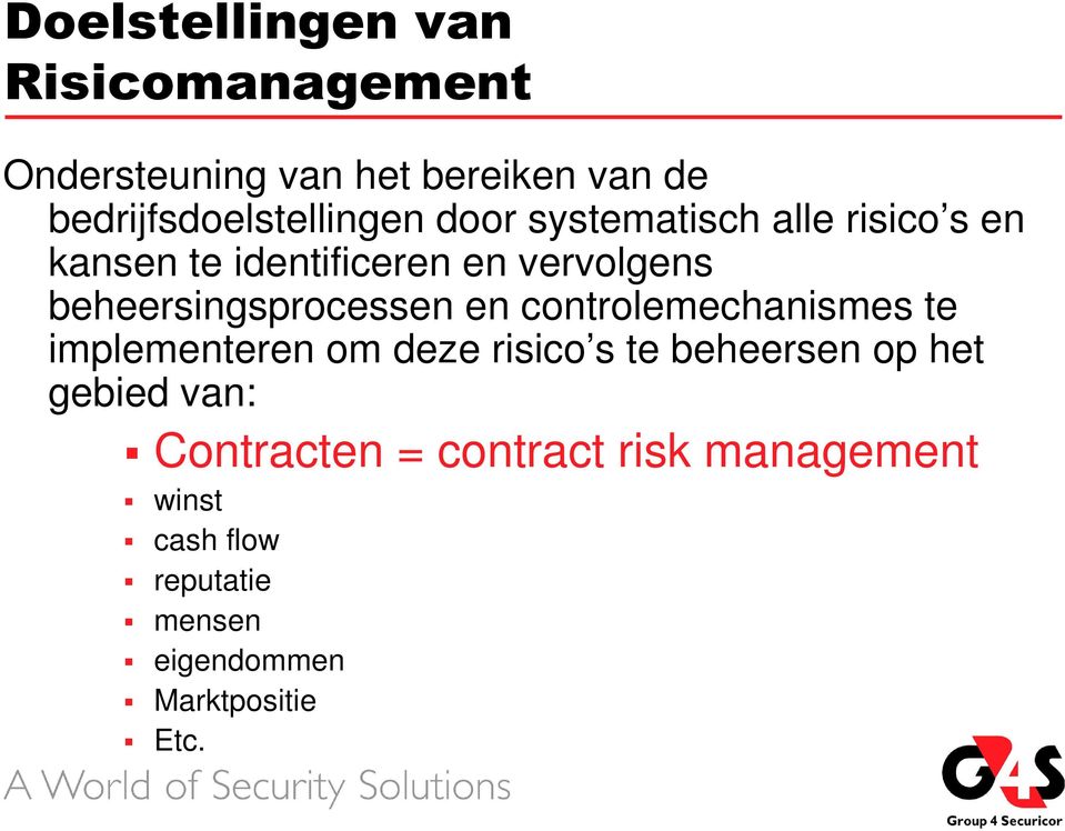 vervolgens beheersingsprocessen en controlemechanismes te implementeren om deze risico s te