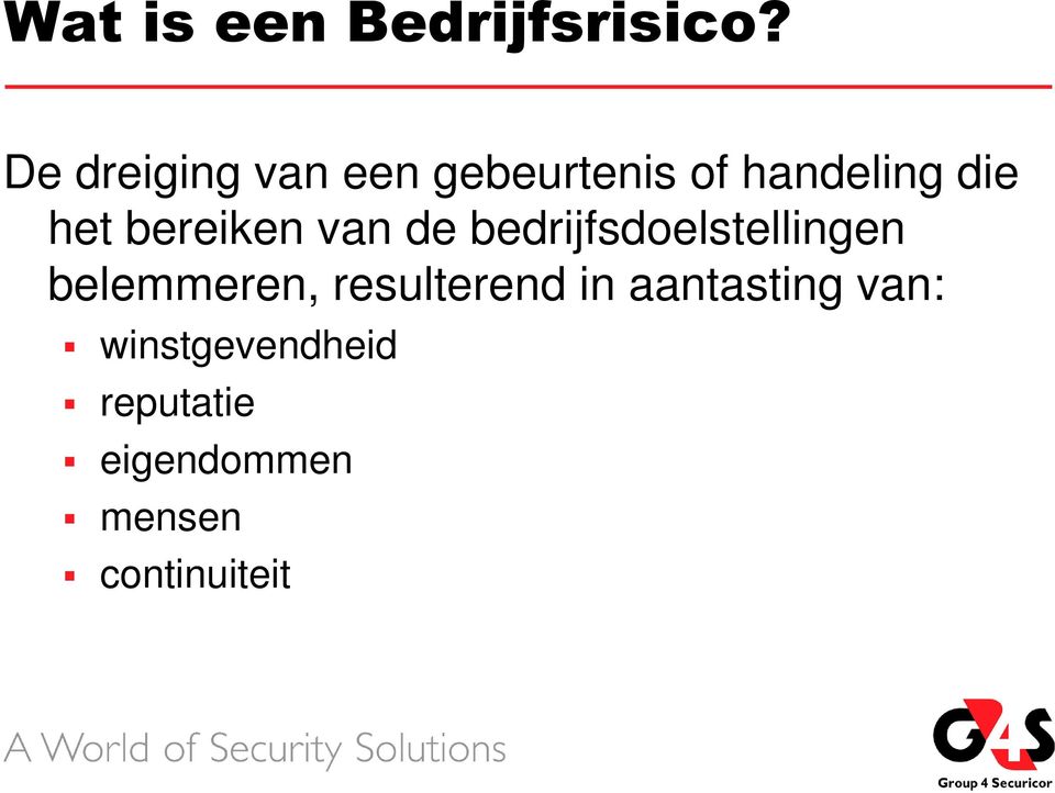 bereiken van de bedrijfsdoelstellingen belemmeren,