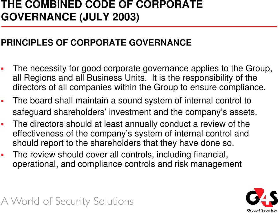 The board shall maintain a sound system of internal control to safeguard shareholders investment and the company s assets.