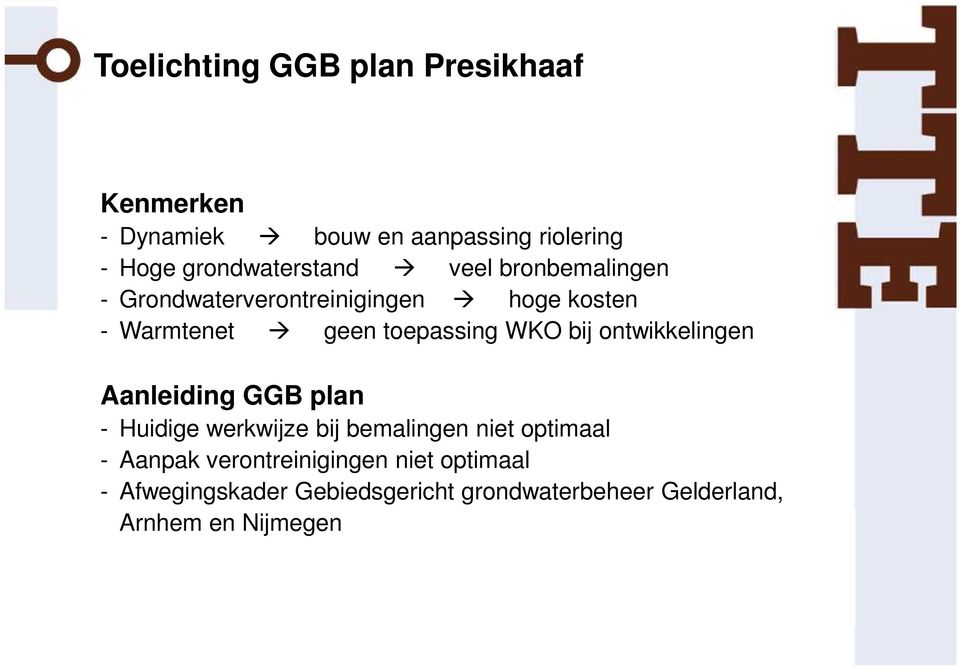 toepassing WKO bij ontwikkelingen Aanleiding GGB plan - Huidige werkwijze bij bemalingen niet