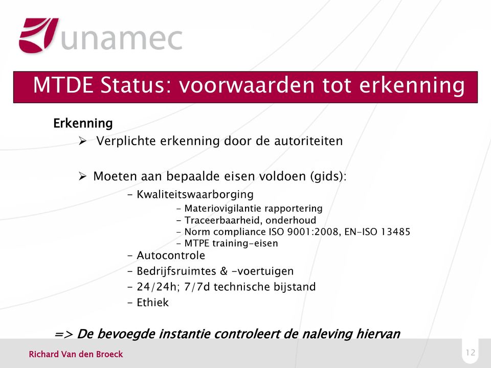 compliance ISO 9001:2008, EN-ISO 13485 - MTPE training-eisen - Autocontrole - Bedrijfsruimtes & -voertuigen -