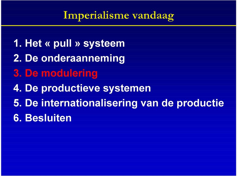 De onderaanneming 3. De modulering 4.