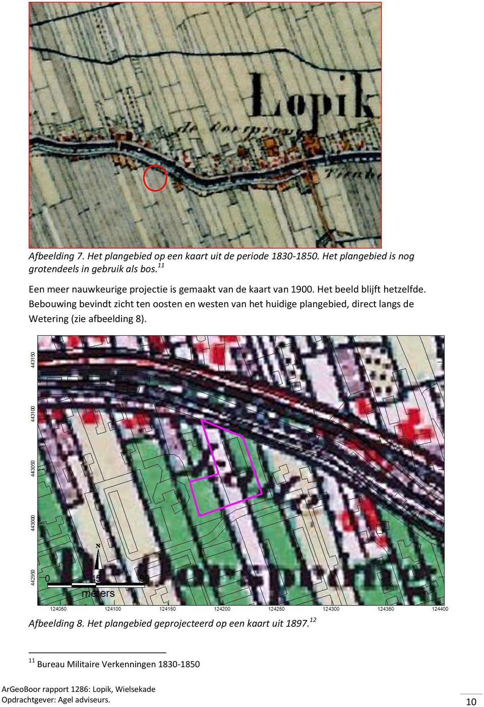 Bebouwing bevindt zicht ten oosten en westen van het huidige plangebied, direct langs de Wetering (zie afbeelding 8).