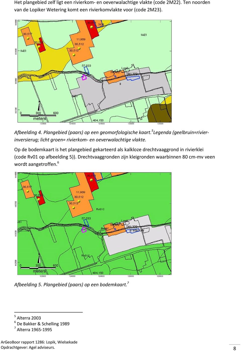 Op de bodemkaart is het plangebied gekarteerd als kalkloze drechtvaaggrond in rivierklei (code Rv01 op afbeelding 5)).