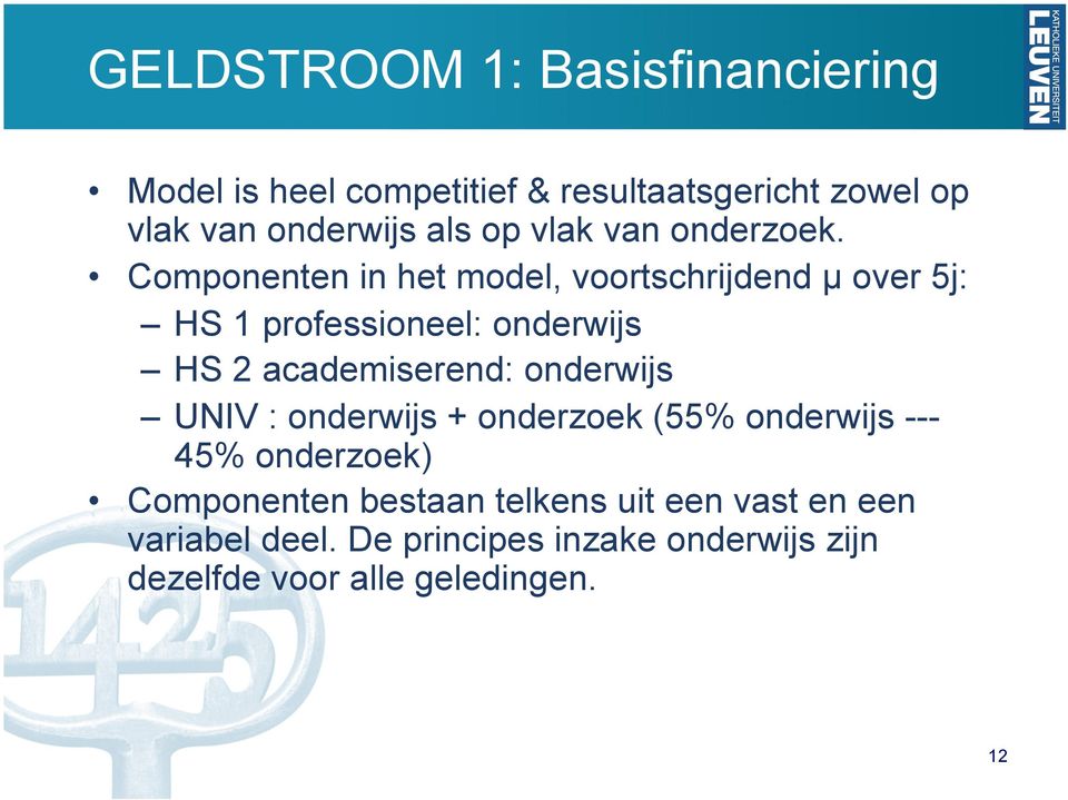 Componenten in het model, voortschrijdend µ over 5j: HS 1 professioneel: onderwijs HS 2 academiserend: