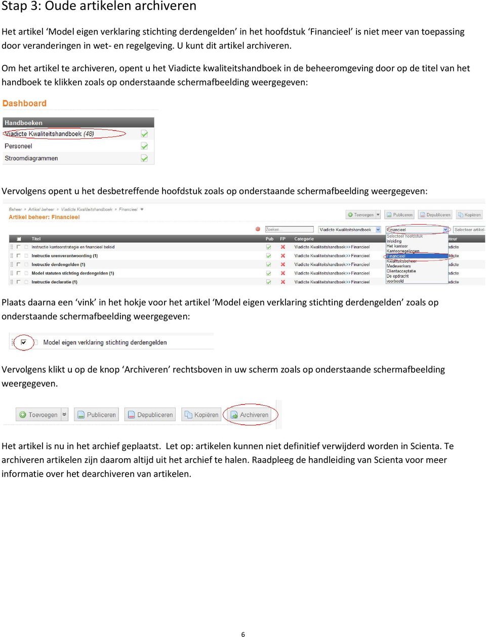 Om het artikel te archiveren, opent u het Viadicte kwaliteitshandboek in de beheeromgeving door op de titel van het handboek te klikken zoals op onderstaande schermafbeelding weergegeven: Vervolgens