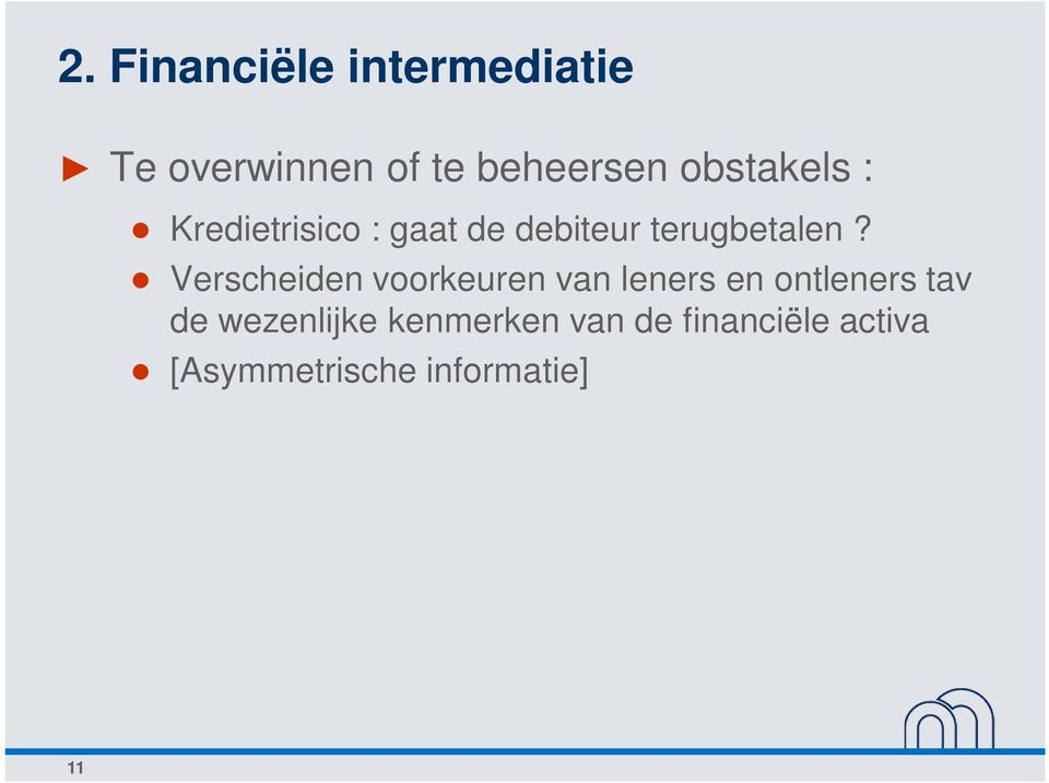 Verscheiden voorkeuren van leners en ontleners tav de