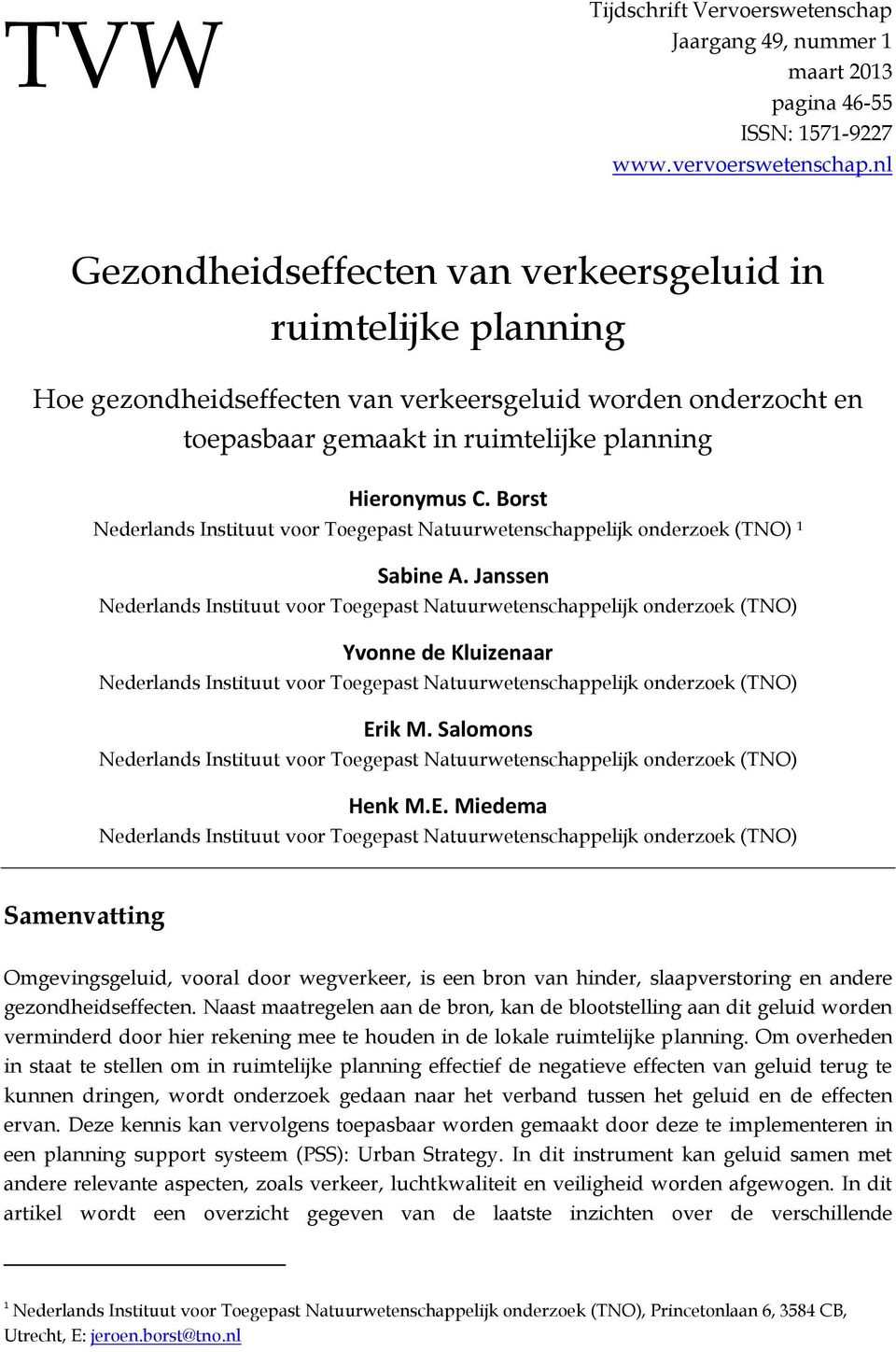 Borst Nederlands Instituut voor Toegepast Natuurwetenschappelijk onderzoek (TNO) 1 Sabine A.