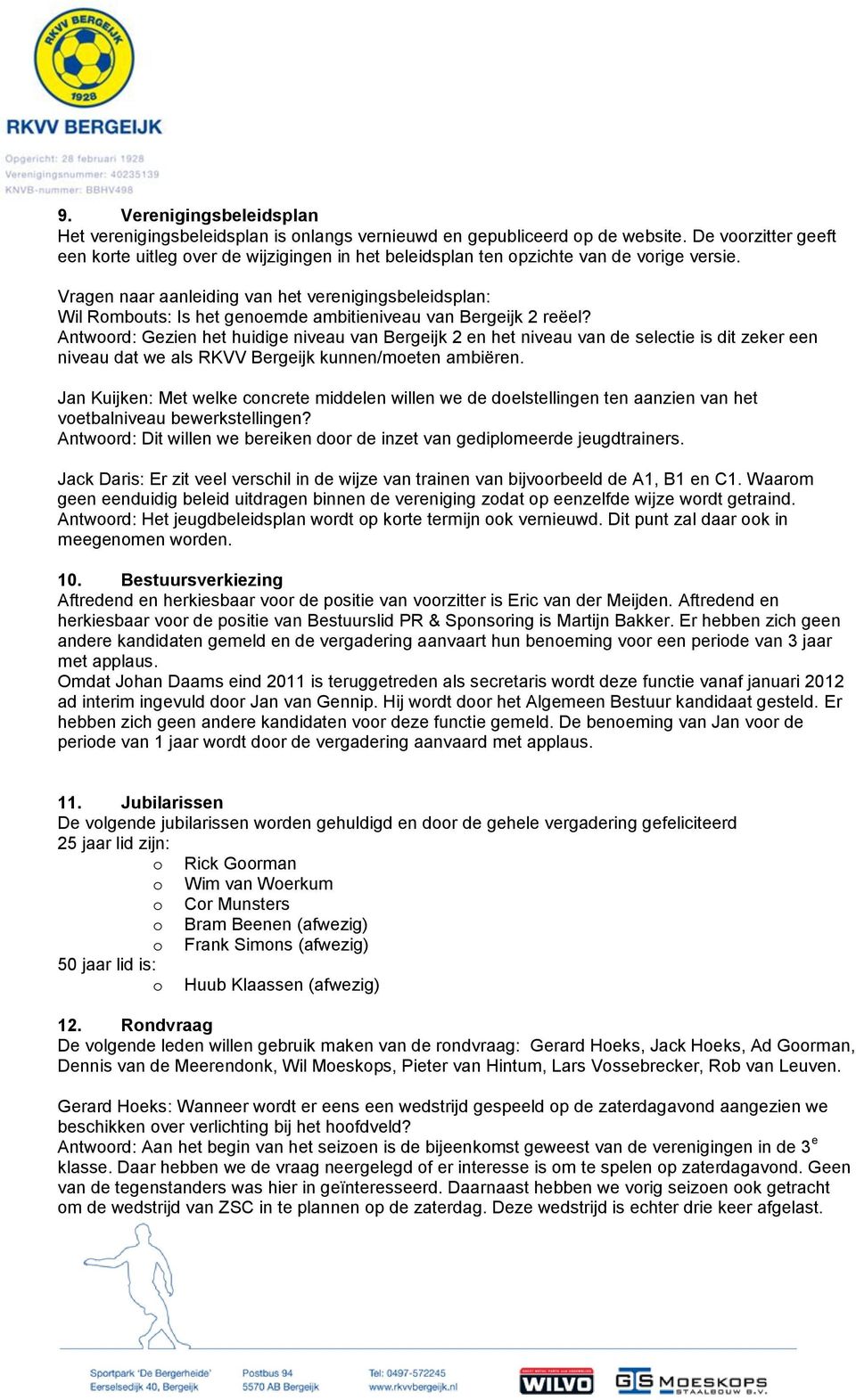 Vragen naar aanleiding van het verenigingsbeleidsplan: Wil Rombouts: Is het genoemde ambitieniveau van Bergeijk 2 reëel?