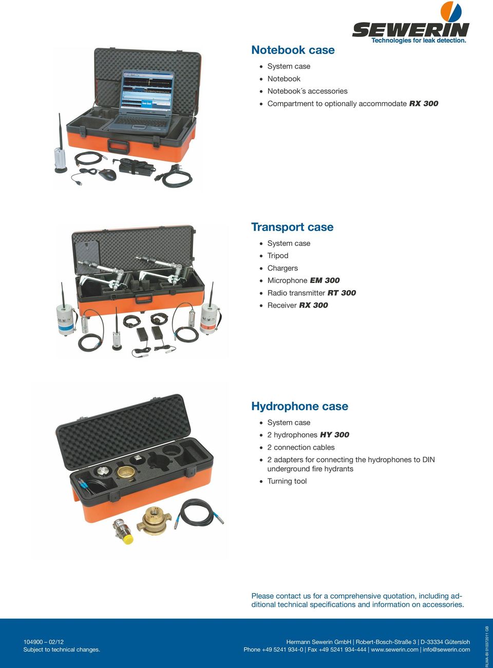 tool Please contact us for a comprehensive quotation, including additional technical specifications and information on accessories.