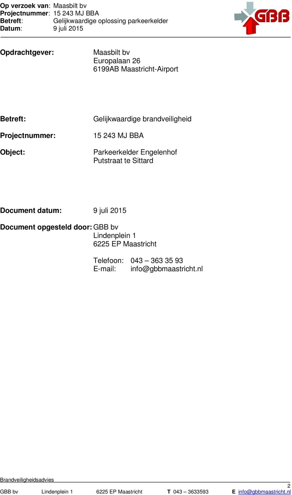 Engelenhof Putstraat te Sittard Document datum: 9 juli 2015 Document opgesteld door: