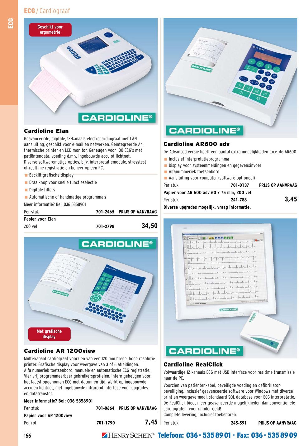 Diverse softwarematige opties, bijv. interpretatiemodule, stresstest of realtime registratie en beheer op een PC.