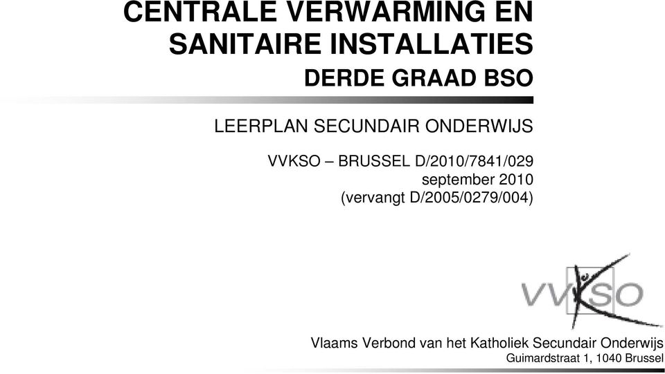 2010 (vervangt D/2005/0279/004) Vlaams Verbond van het