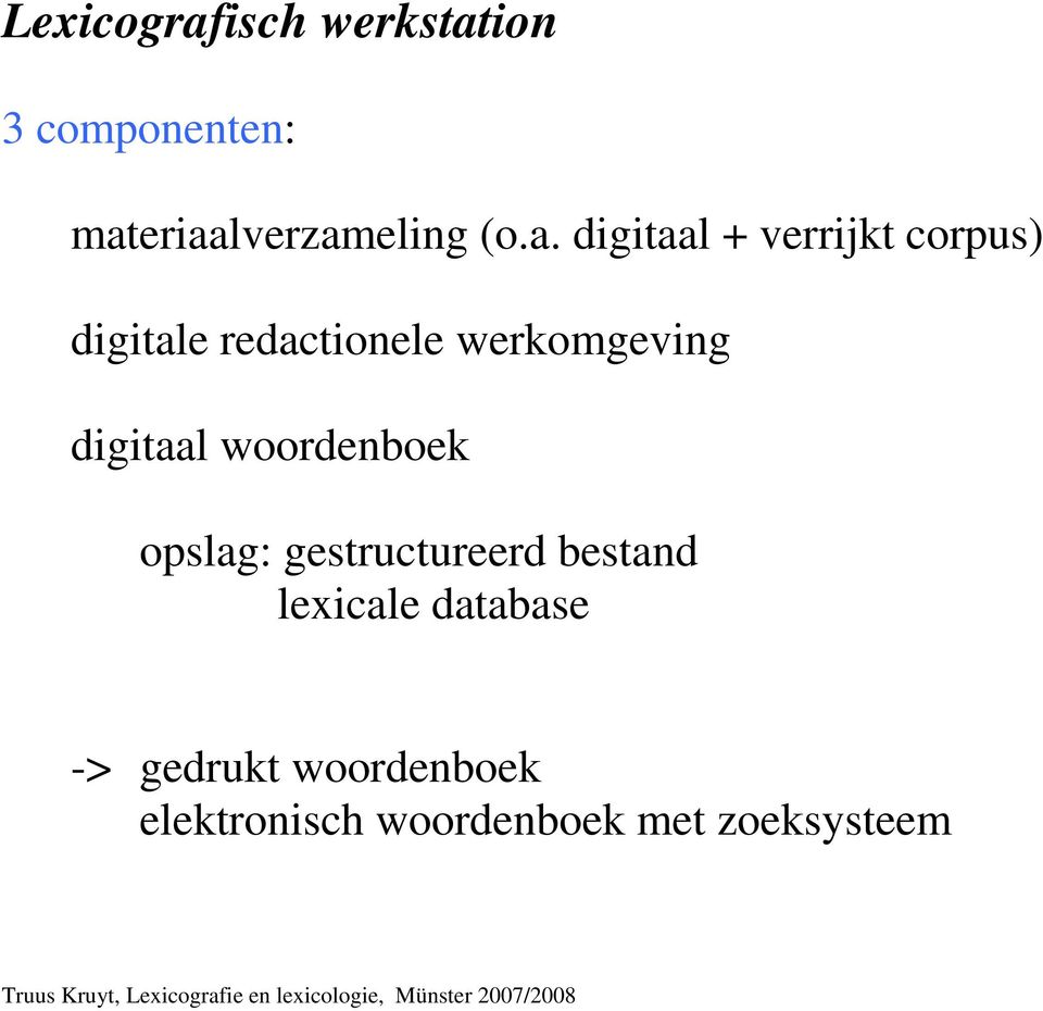 digitaal woordenboek opslag: gestructureerd bestand lexicale