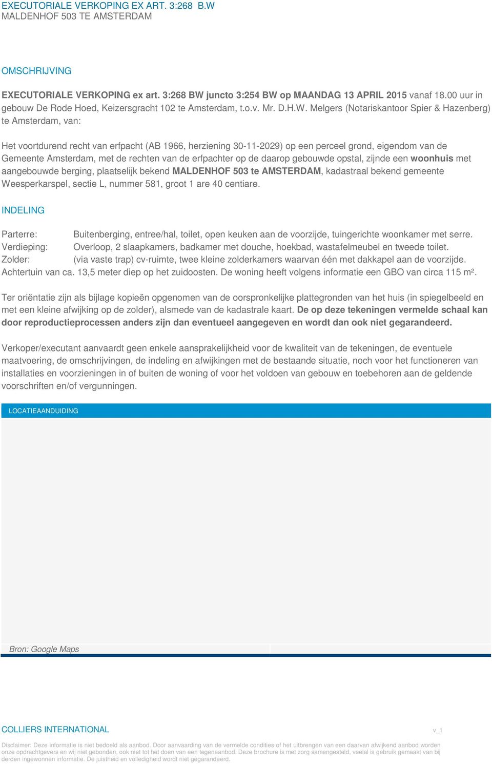 Melgers (Notariskantoor Spier & Hazenberg) te Amsterdam, van: Het voortdurend recht van erfpacht (AB 1966, herziening 30-11-2029) op een perceel grond, eigendom van de Gemeente Amsterdam, met de