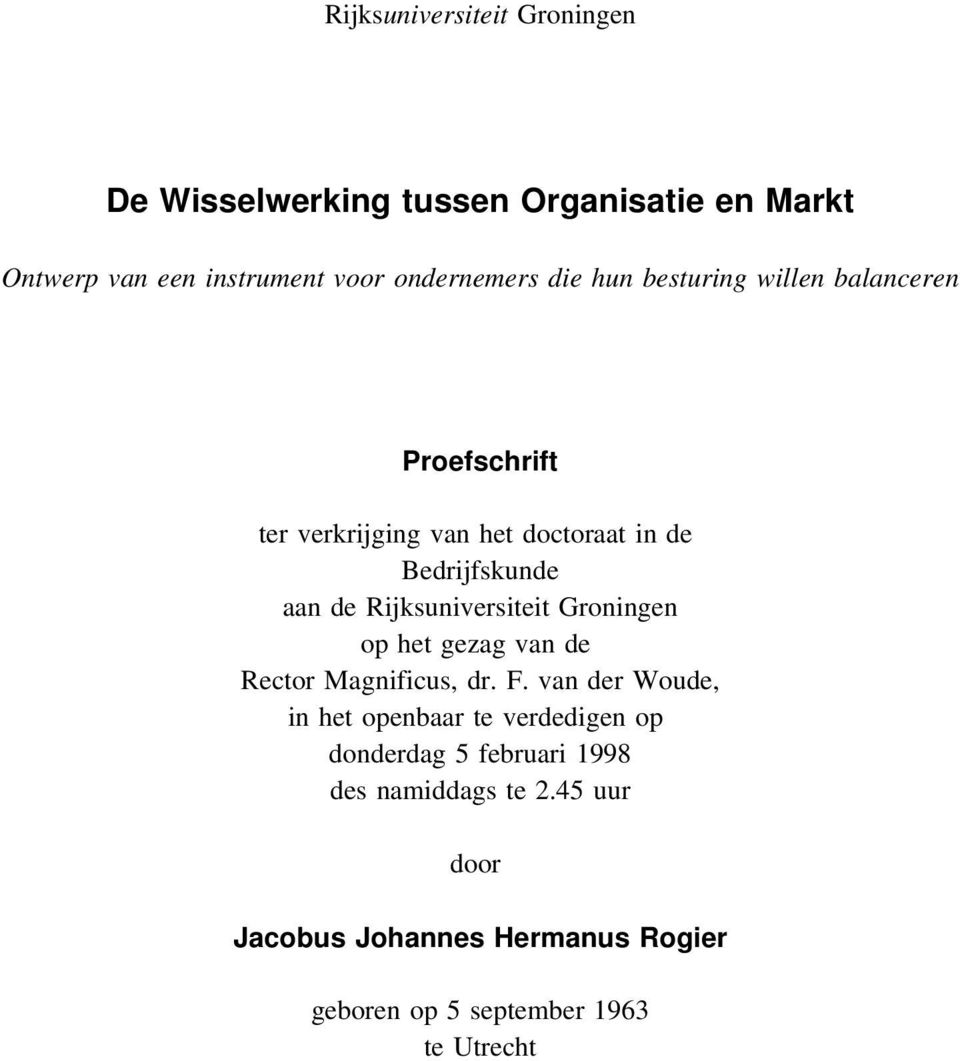 Rijksuniversiteit Groningen op het gezag van de Rector Magnificus, dr. F.
