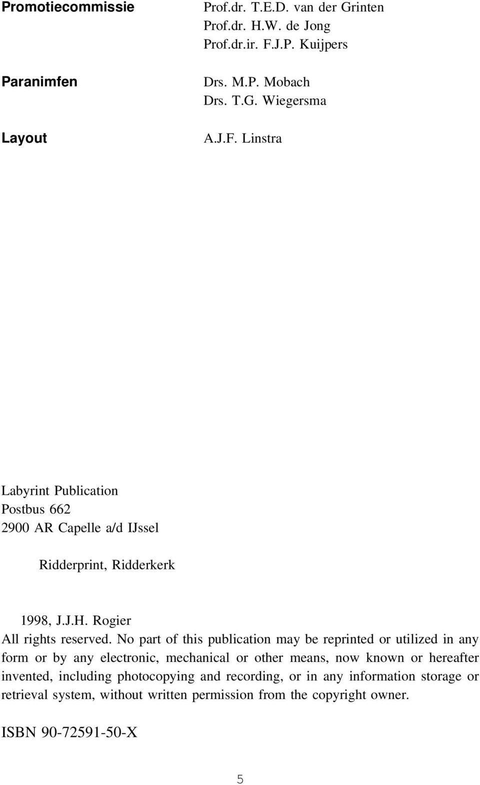 No part of this publication may be reprinted or utilized in any form or by any electronic, mechanical or other means, now known or hereafter invented,