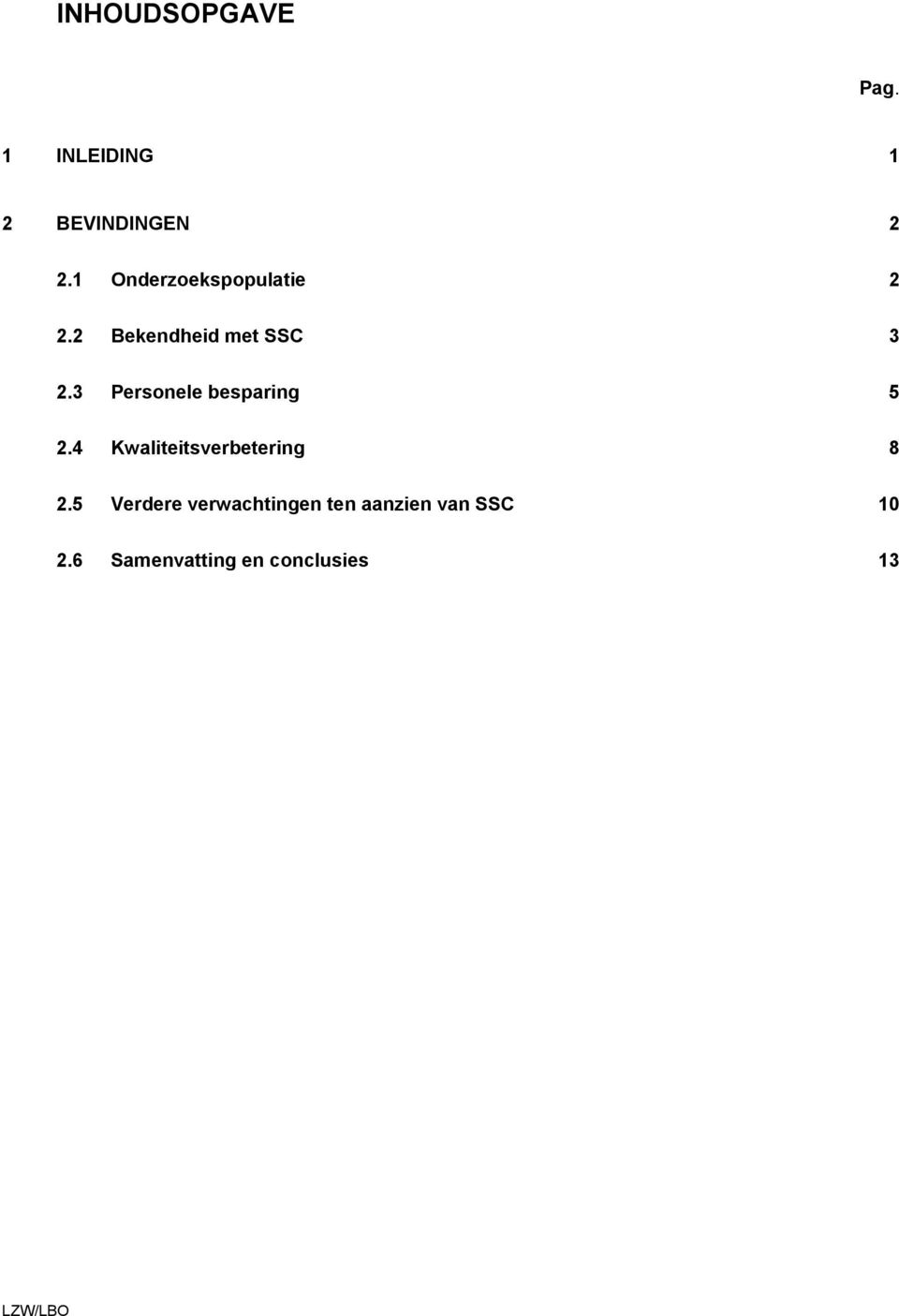 3 Personele besparing 5 2.4 Kwaliteitsverbetering 8 2.