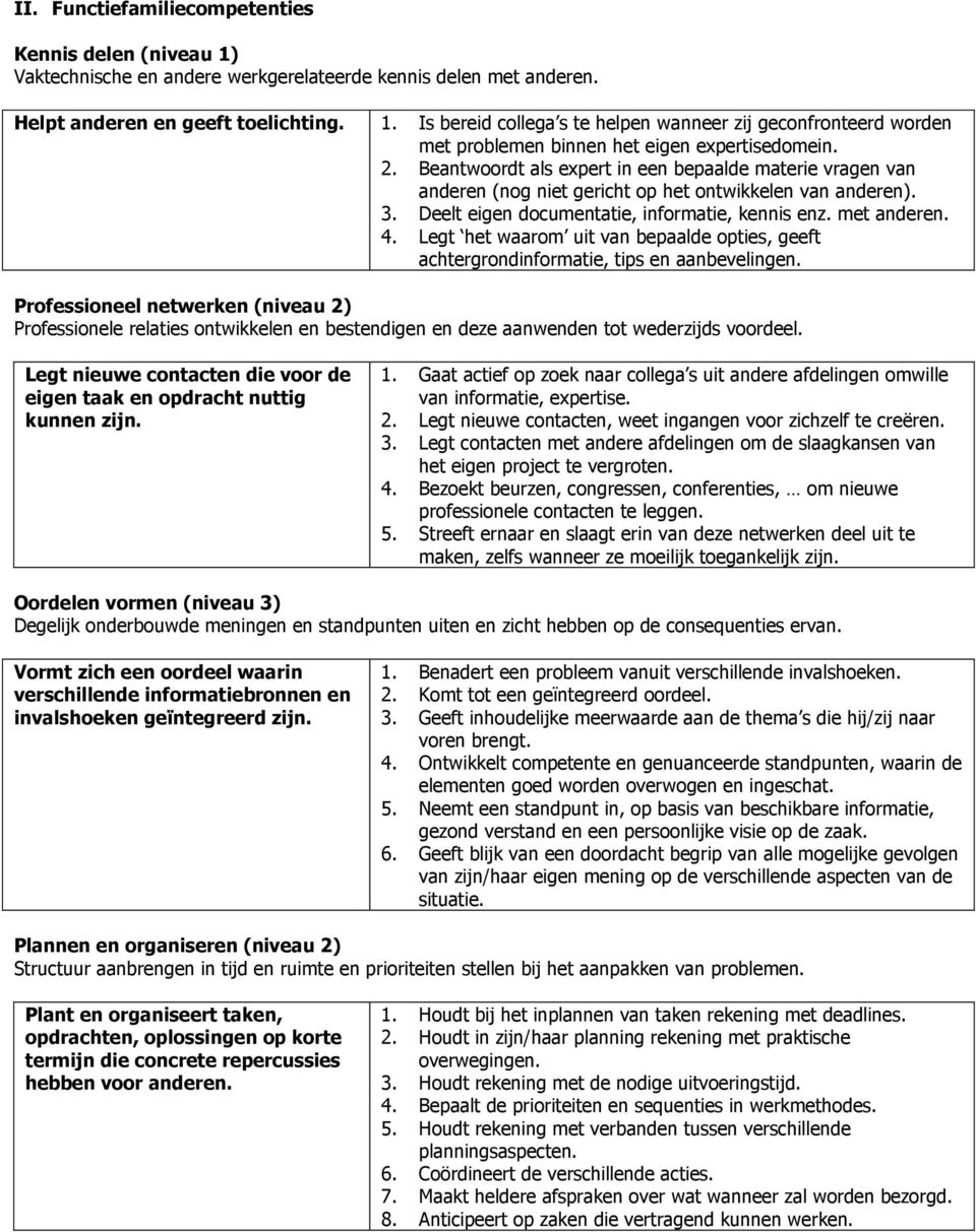 Legt het waarom uit van bepaalde opties, geeft achtergrondinformatie, tips en aanbevelingen.