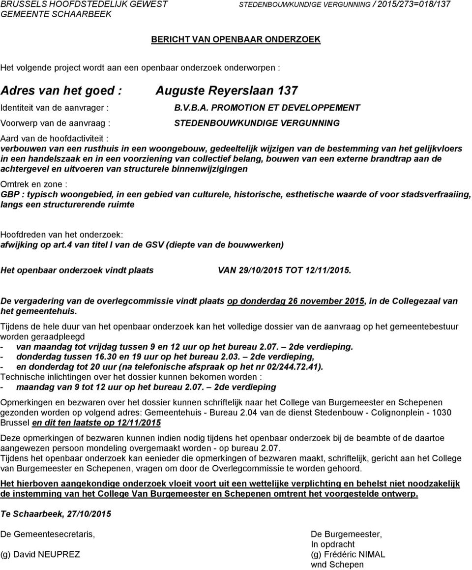guste Reyerslaan 137 Identiteit van de aanvrager : B.V.B.A.
