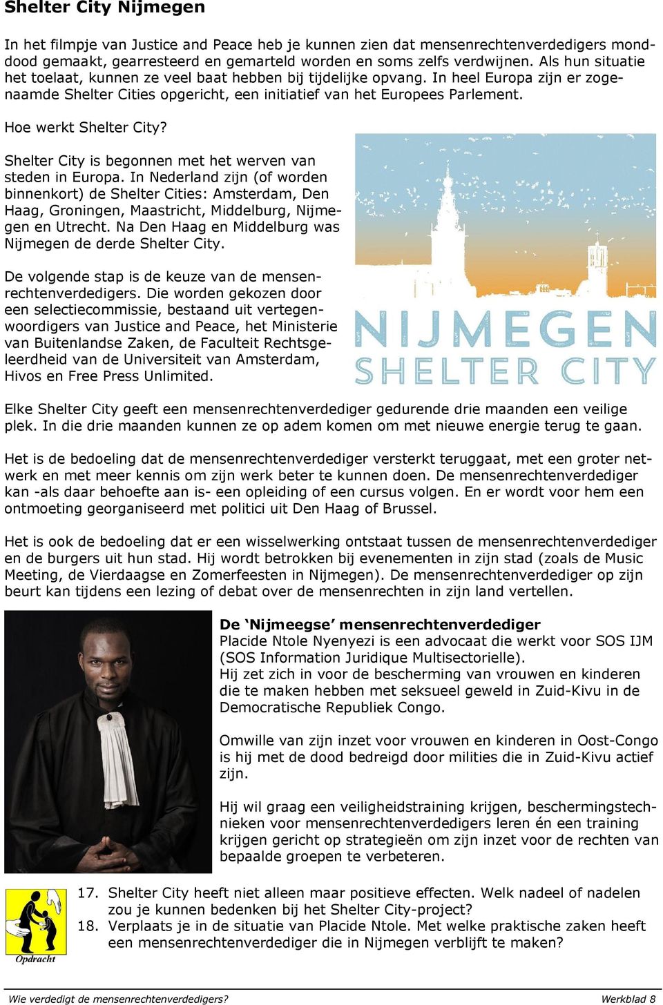 Hoe werkt Shelter City? Shelter City is begonnen met het werven van steden in Europa.