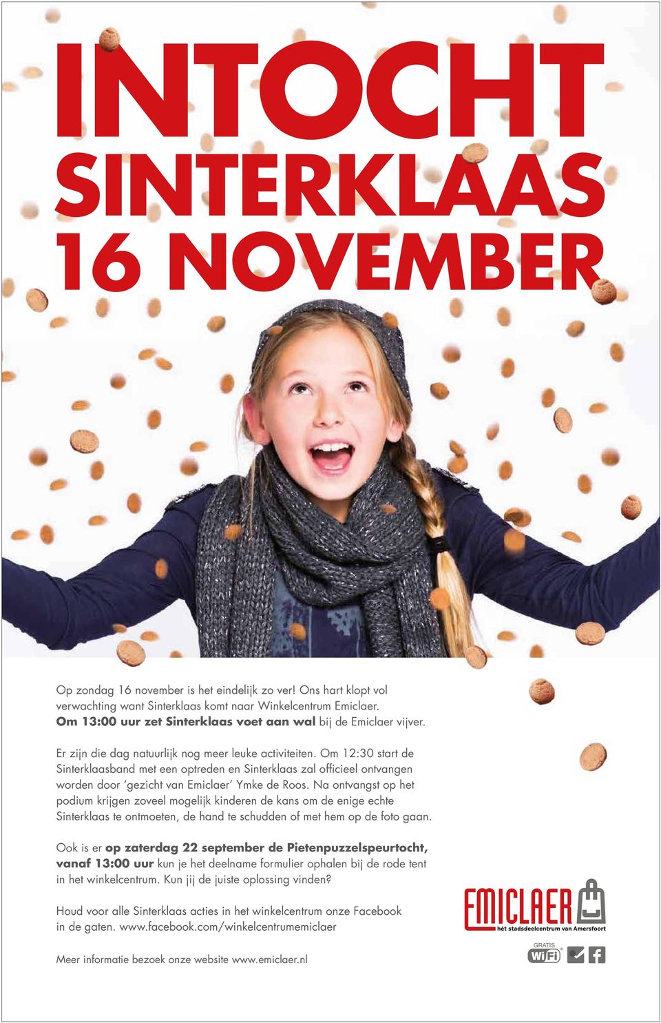 Om 12:30 start de Sinterklaasband met een optreden en Sinterklaas zal officieel ontvangen worden door gezicht van Emiclaer Ymke de Roos.