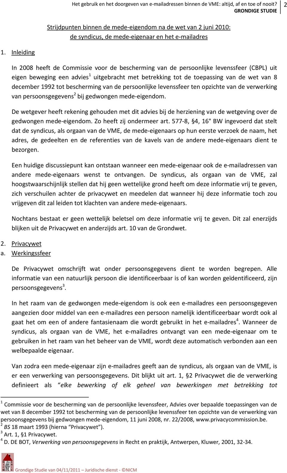 1992 tot bescherming van de persoonlijke levenssfeer ten opzichte van de verwerking van persoonsgegevens 2 bij gedwongen mede-eigendom.