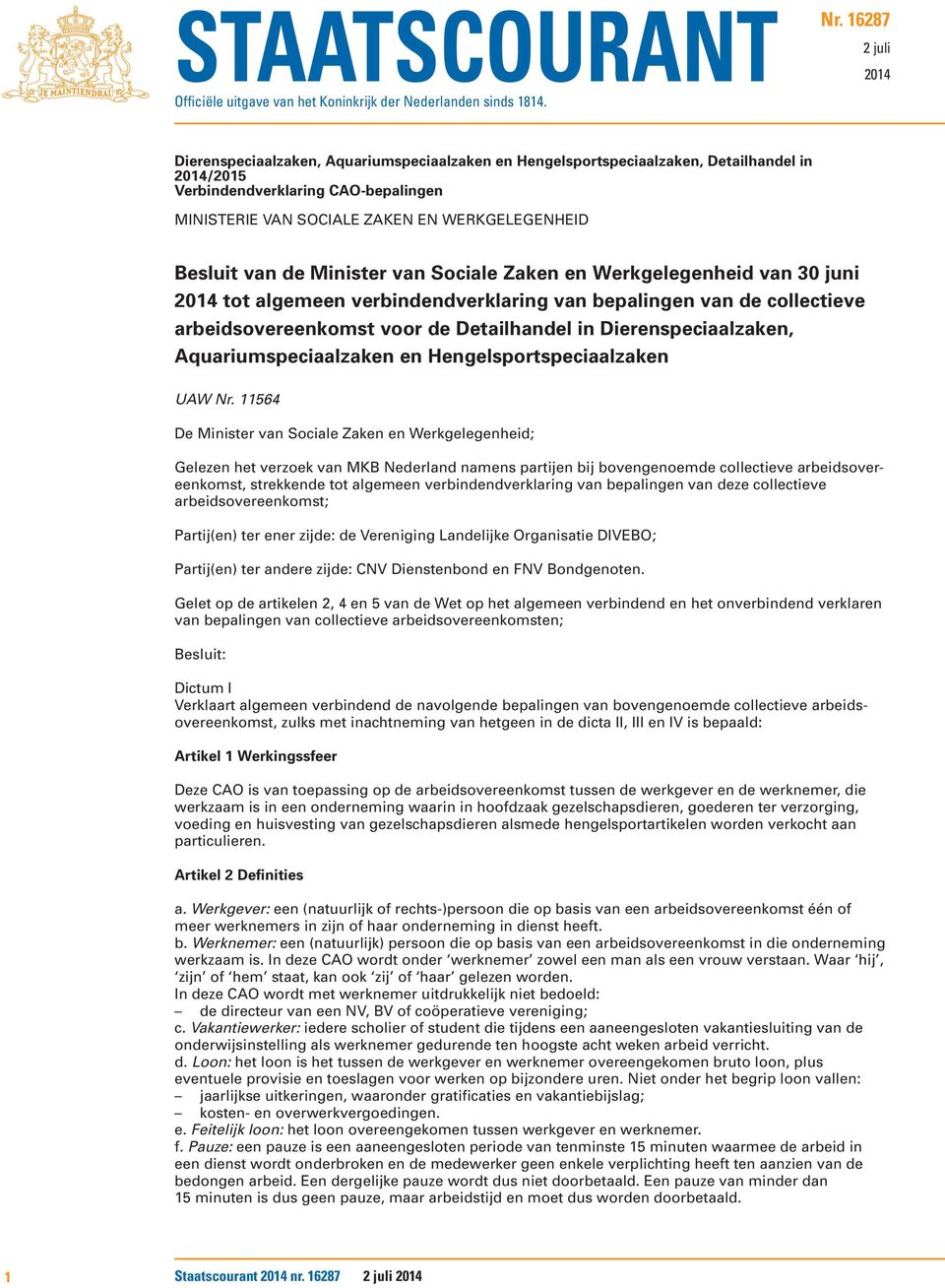 Besluit van de Minister van Sociale Zaken en Werkgelegenheid van 30 juni 2014 tot algemeen verbindendverklaring van bepalingen van de collectieve arbeidsovereenkomst voor de Detailhandel in