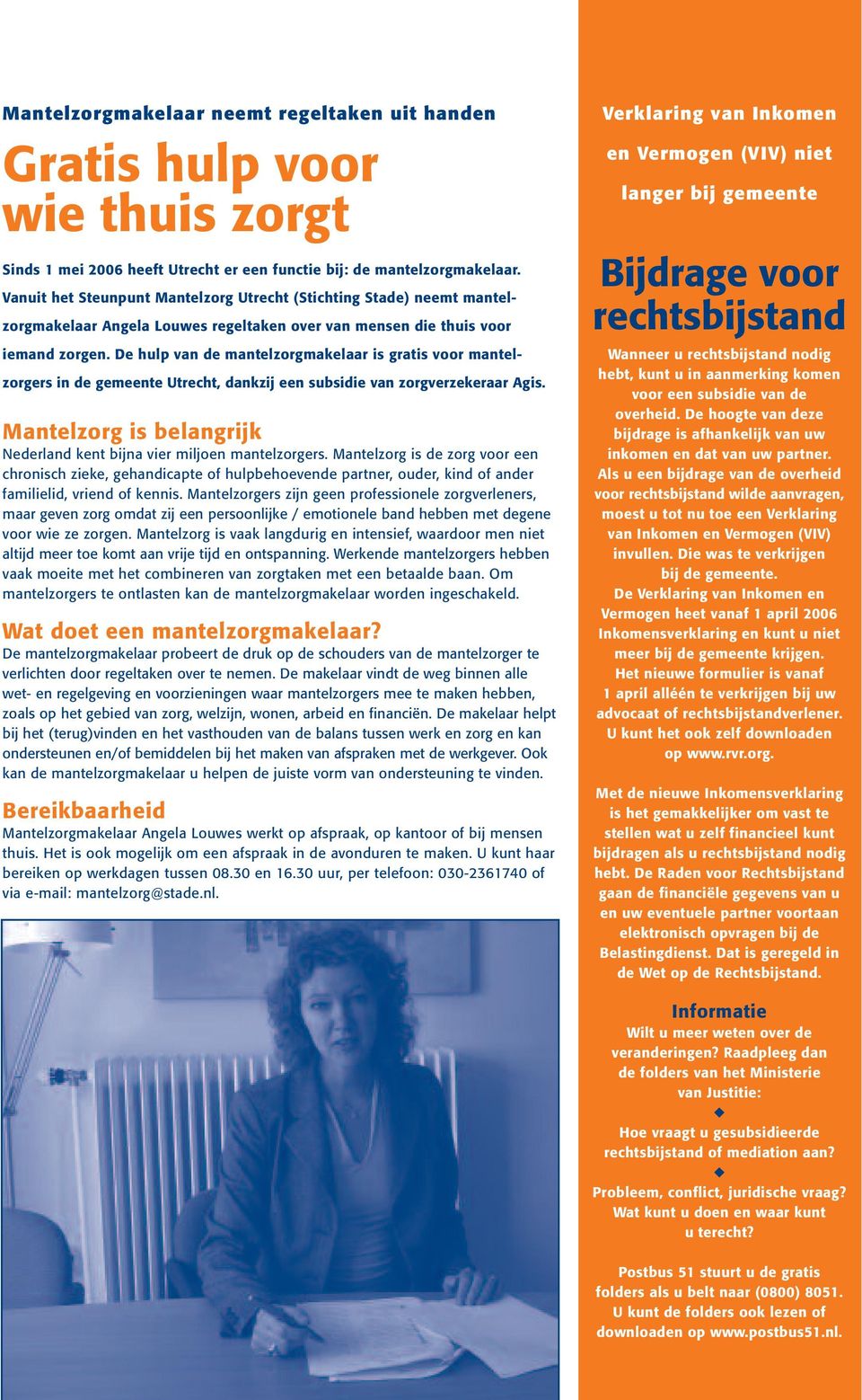 De hulp van de mantelzorgmakelaar is gratis voor mantelzorgers in de gemeente Utrecht, dankzij een subsidie van zorgverzekeraar Agis.