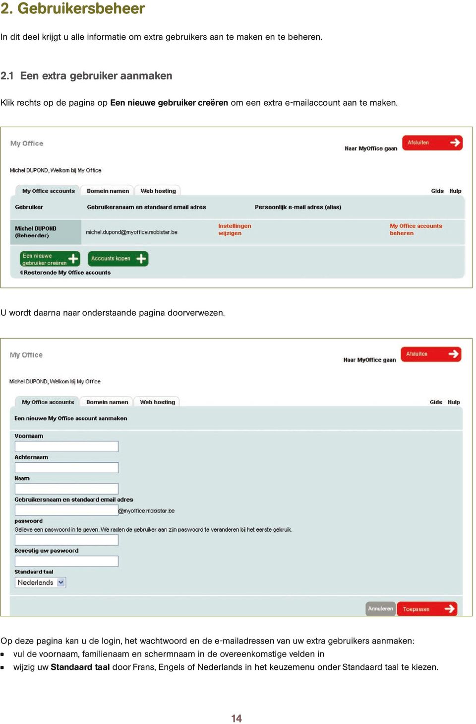 U wordt daarna naar onderstaande pagina doorverwezen.