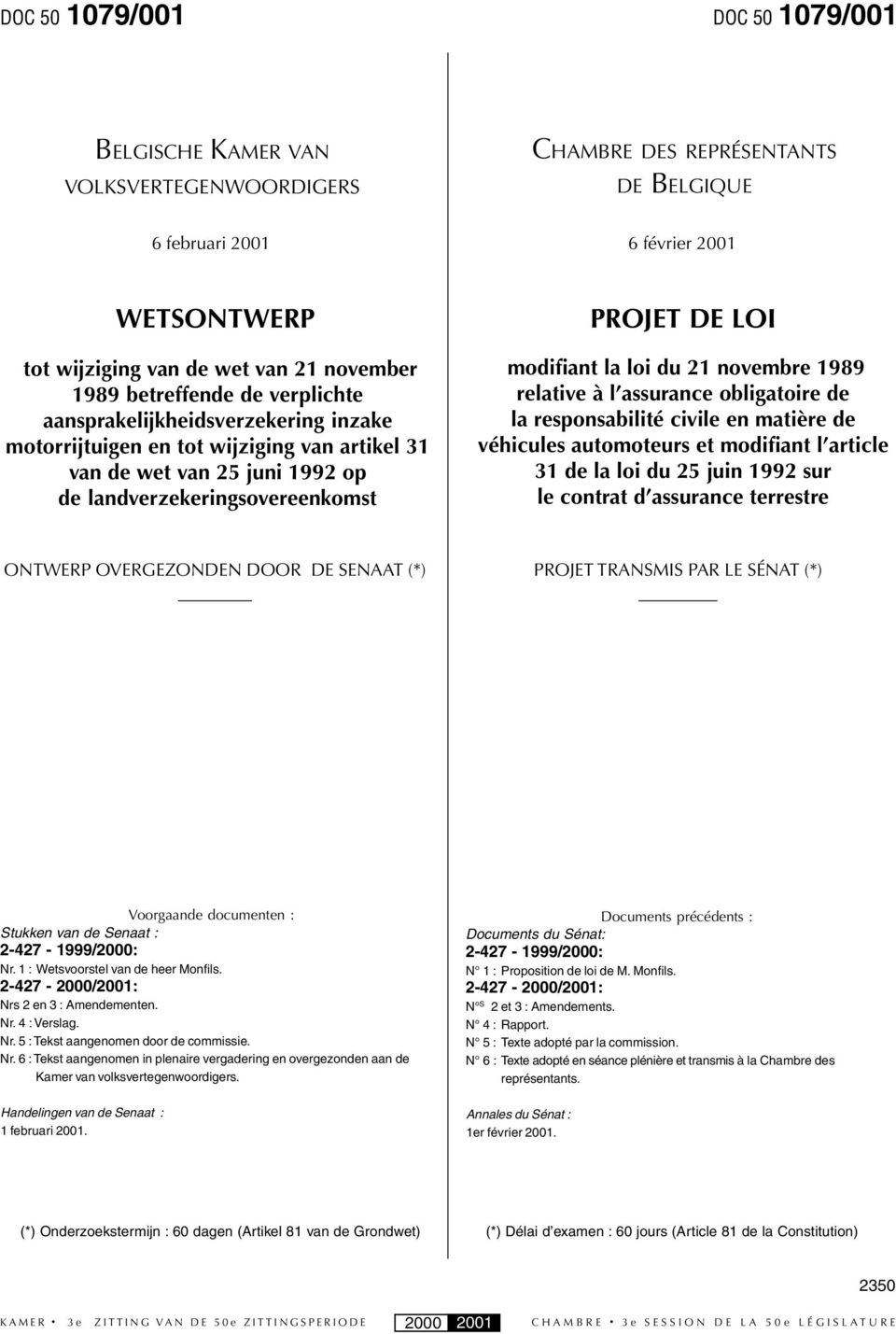 loi du 21 novembre 1989 relative à l assurance obligatoire de la responsabilité civile en matière de véhicules automoteurs et modifiant l article 31 de la loi du 25 juin 1992 sur le contrat d