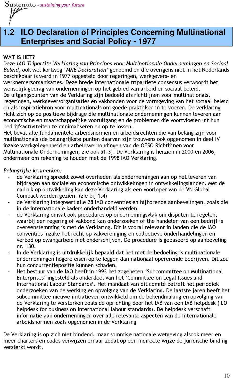 in 1977 opgesteld door regeringen, werkgevers- en werknemersorganisaties.