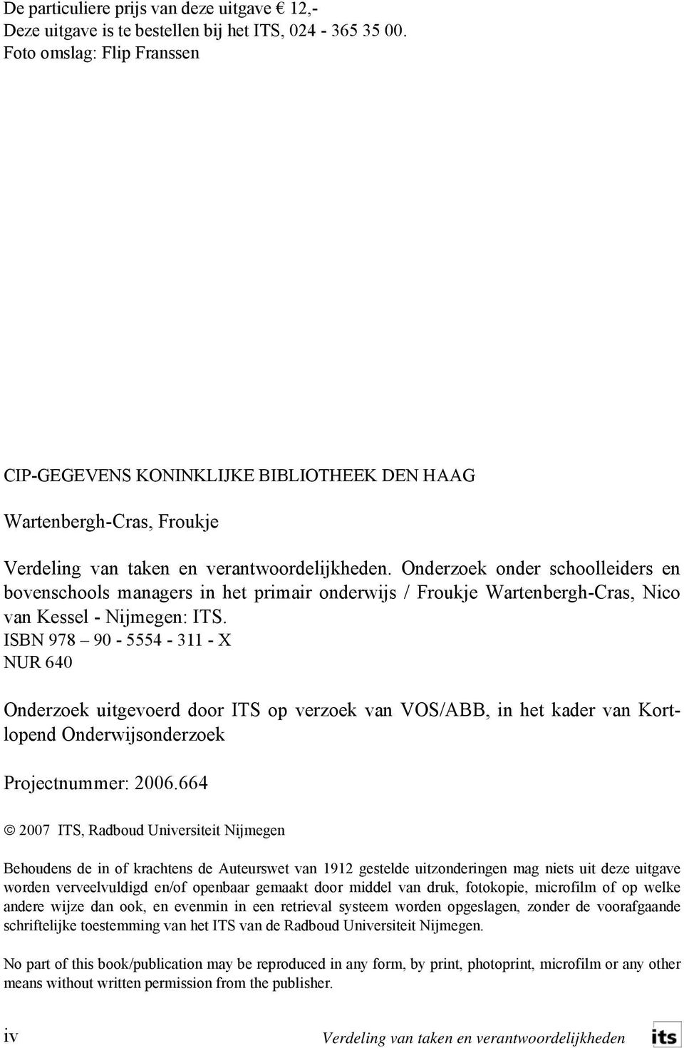 Onderzoek onder schoolleiders en bovenschools managers in het primair onderwijs / Froukje Wartenbergh-Cras, Nico van Kessel - Nijmegen: ITS.