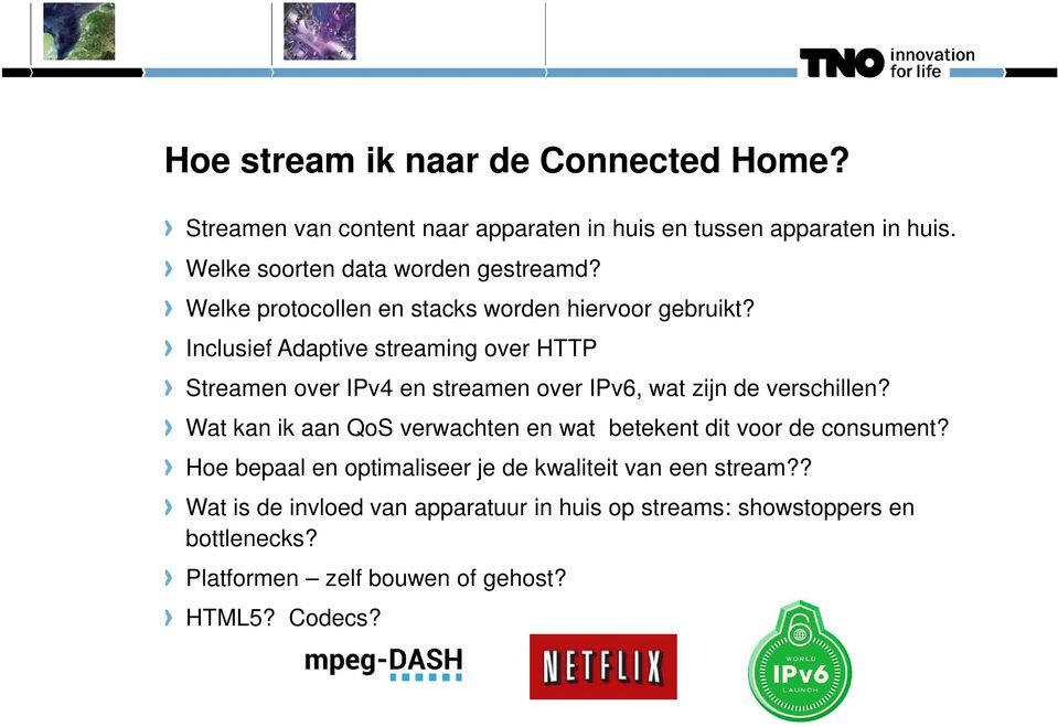Inclusief Adaptive streaming over HTTP Streamen over IPv4 en streamen over IPv6, wat zijn de verschillen?
