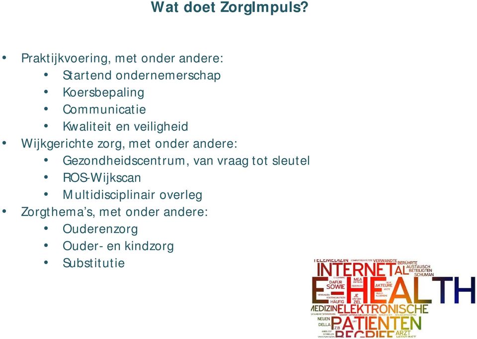 Communicatie Kwaliteit en veiligheid Wijkgerichte zorg, met onder andere: