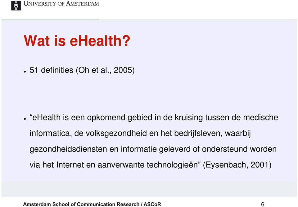 informatica, de volksgezondheid en het bedrijfsleven, waarbij