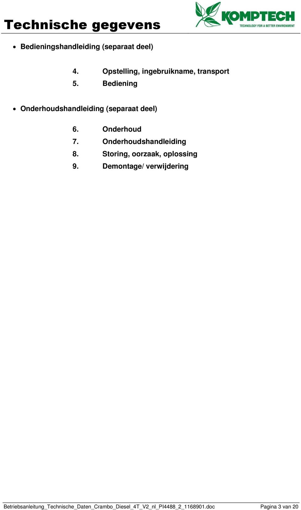 Onderhoudshandleiding 8. Storing, oorzaak, oplossing 9.