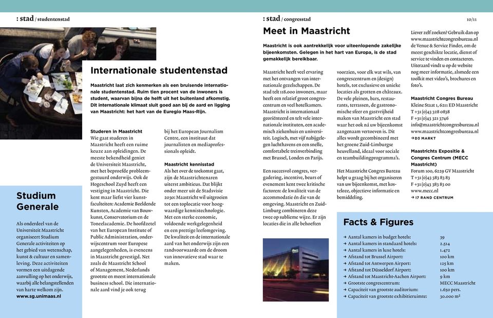 nl Internationale studentenstad Maastricht laat zich kenmerken als een bruisende internationale studentenstad.