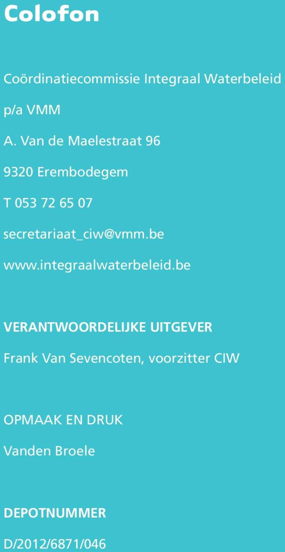 secretariaat_ciw@vmm.be www.integraalwaterbeleid.