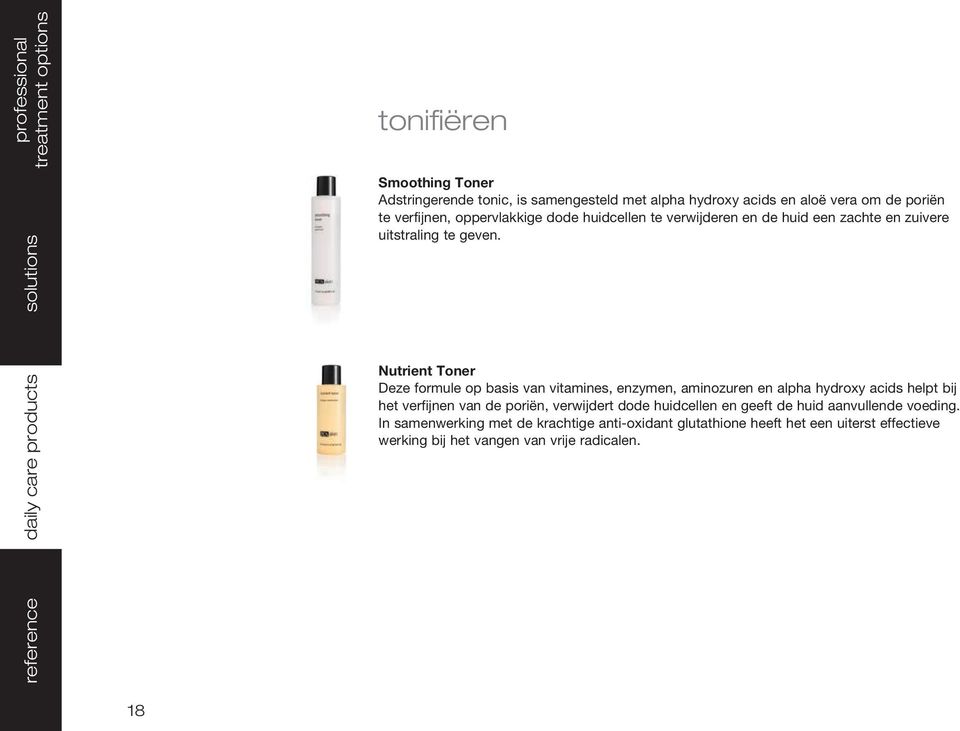 reference daily care products Nutrient Toner Deze formule op basis van vitamines, enzymen, aminozuren en alpha hydroxy acids helpt bij het verfijnen van