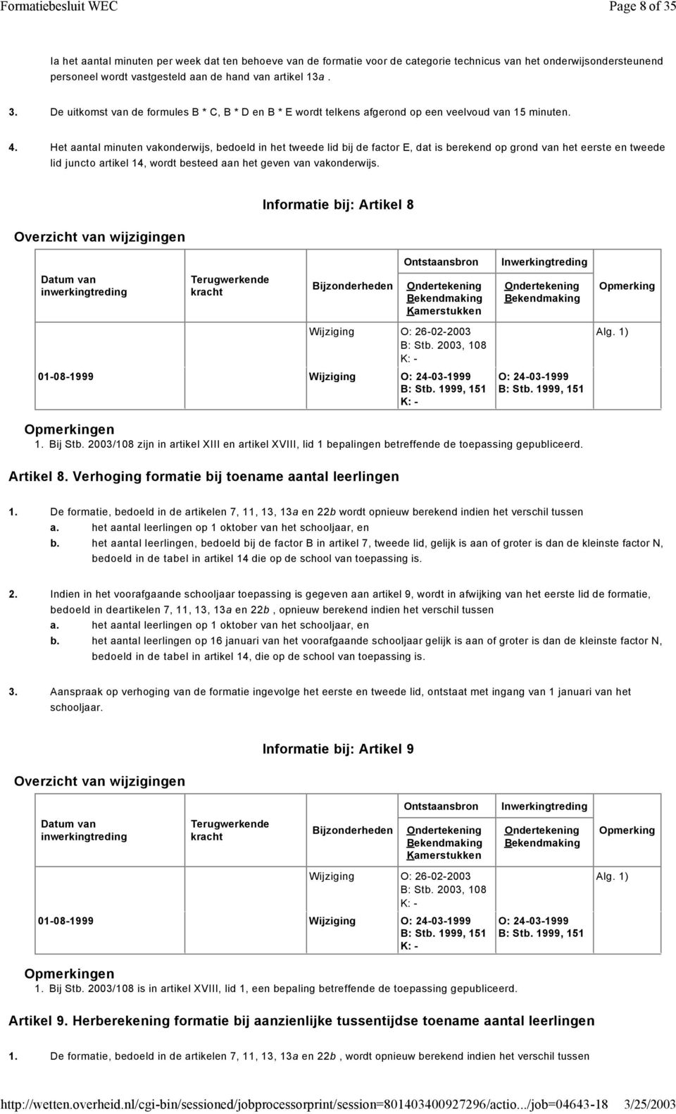 Het aantal minuten vakonderwijs, bedoeld in het tweede lid bij de factor E, dat is berekend op grond van het eerste en tweede lid juncto artikel 14, wordt besteed aan het geven van vakonderwijs.